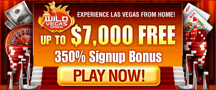 Wild Vegas - $7,000 Free (350% Signup Bonus)