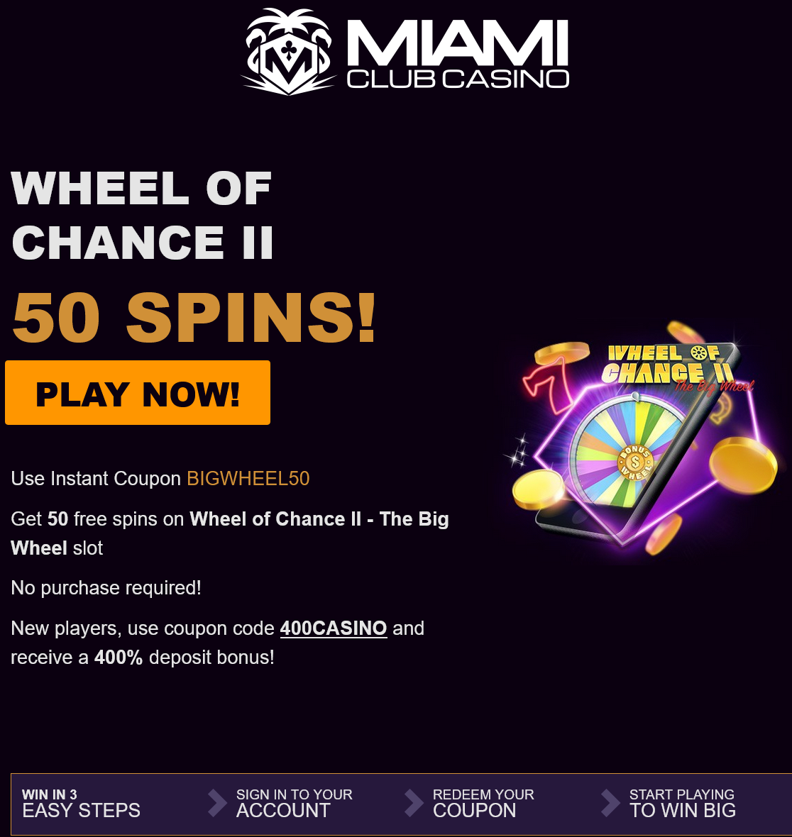 Miami
                                                          Club Wheel of
                                                          Chance II 50
                                                          Free Spins