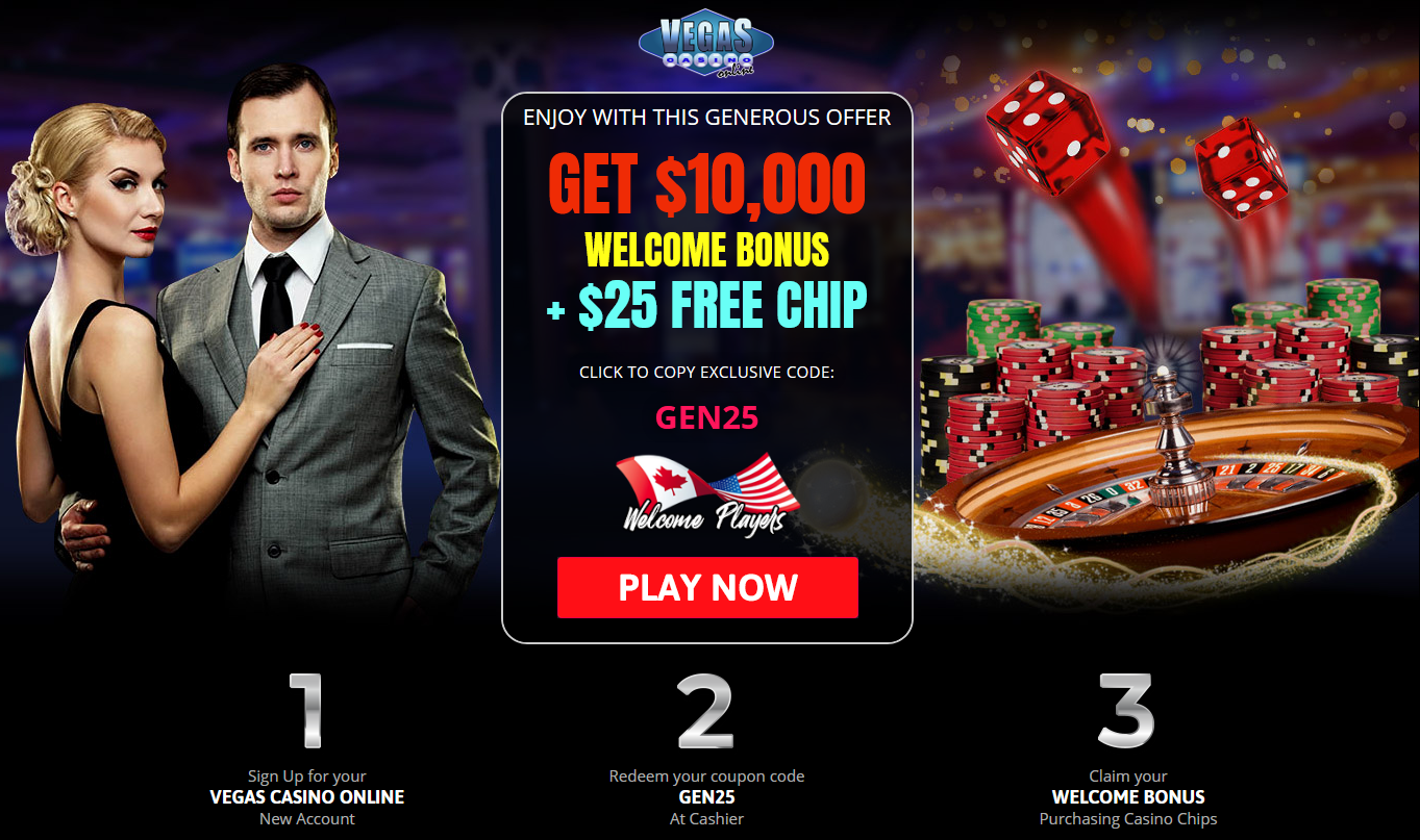 $10,000 WELCOME BONUS + $25 FREE CHIP